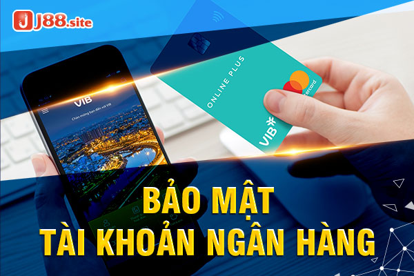 Bảo mật thông tin ngân hàng của người chơi Bảo mật thông tin ngân hàng của người chơi