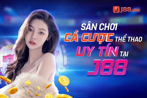 Sân chơi cá cược thể thao không thể thiếu tại J88