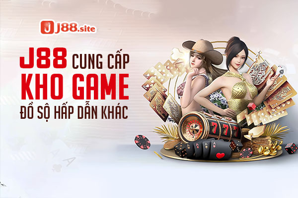 J88 cung cấp kho game phong phú cho người chơi J88 cung cấp kho game phong phú cho người chơi