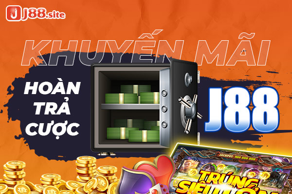 Nhận quà hoàn trả cá cược đặc biệt với khuyến mãi J88 Nhận quà hoàn trả cá cược đặc biệt với khuyến mãi J88