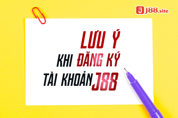 Hướng dẫn đăng ký J88 chi tiết 4 Người chơi đừng quên những điều sau khi đăng ký J88.