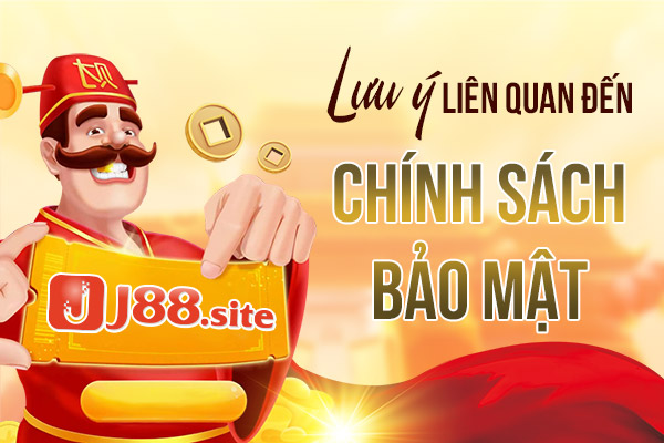 Một số lưu ý cần nắm trong chính sách bảo mật tại J88 Một số lưu ý cần nắm trong chính sách bảo mật tại J88