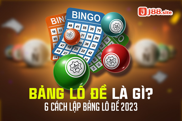 Bảng lô đề là gì? 5 cách lập bảng lô đề 2024 1 Bảng lô đề là gì