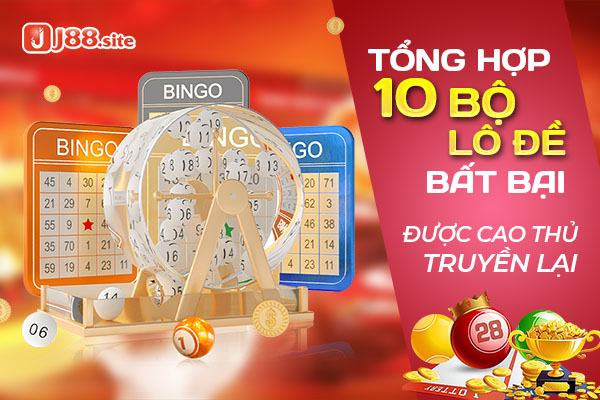 Tổng hợp 10 bộ lô đề bất bại được cao thủ truyền lại 1 bo lo de
