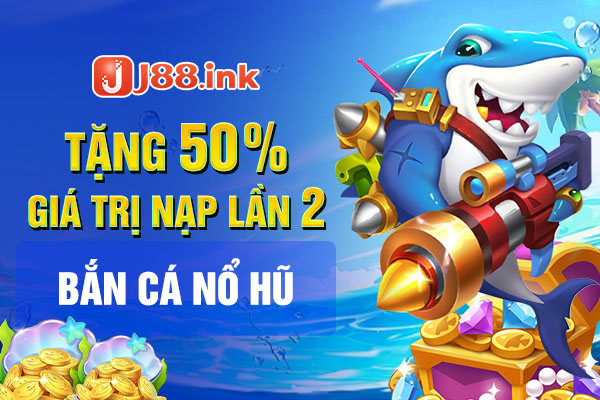 Khuyến mãi J88 liên tục được cập nhật ở đây 7 Nạp tiền lần 2 tặng 50% giá trị nạp