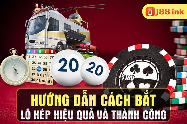 Hướng dẫn cách bắt lô kép hiệu quả và thành công 1 cach bat lo kep