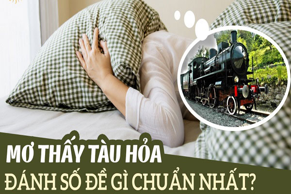 Các con số đề đẹp liên quan đến giấc mơ thấy tàu hỏa Các con số đề đẹp liên quan đến giấc mơ thấy tàu hỏa
