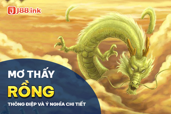 Mơ thấy rồng: Thông điệp và ý nghĩa chi tiết 1 nam mo thay rong