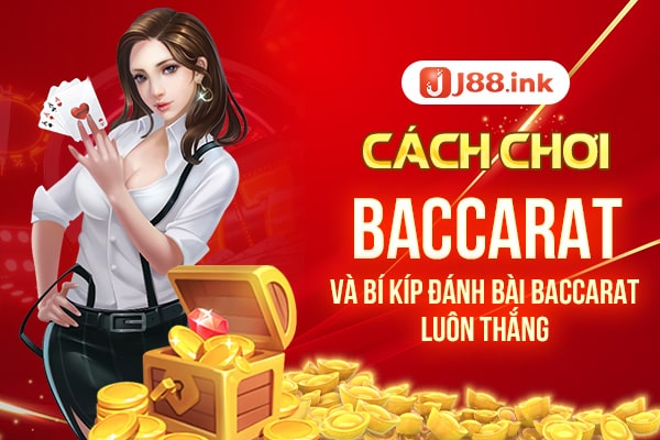 Cách chơi baccarat và bí kíp đánh bài baccarat luôn thắng 1 cach choi baccarat